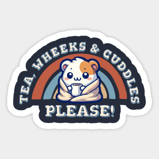 Guinea Pig Tea Time - Tea Wheeks And Cuddles Please Sticker